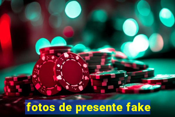 fotos de presente fake